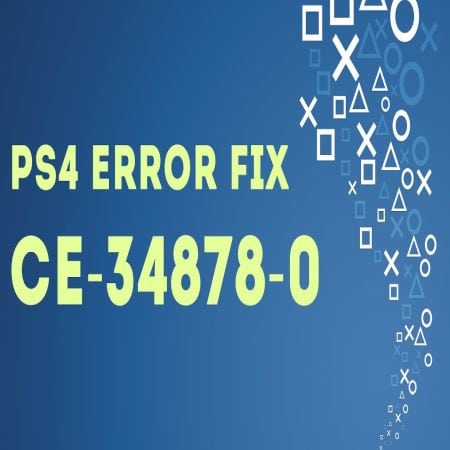 Ps4 Error Code Ce 34878 0 Totally Fixed By Experts Ps4
